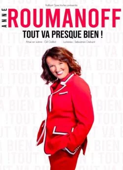 Affiche du film Anne Roumanoff - Tout va presque bien ! en streaming