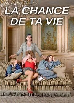 poster La Chance de ta vie - Saison 1