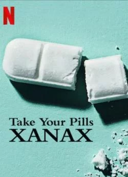 poster Take Your Pills: Xanax