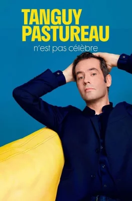 Affiche du film Tanguy Pastureau n'est pas célèbre en streaming