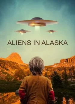 poster Aliens In Alaska - Saison 1