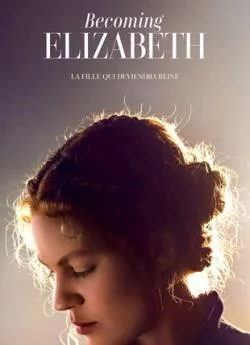 poster Becoming Elizabeth - Saison 1