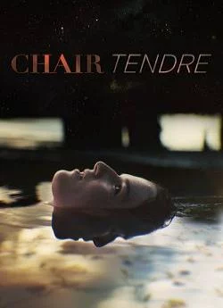 affiche série Chair Tendre - Saison 1