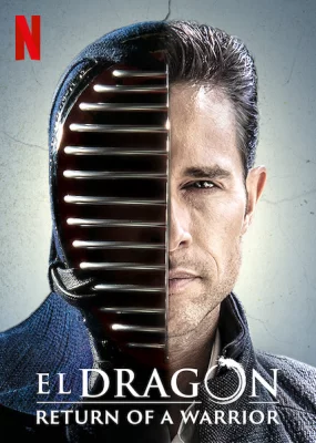 poster El Dragón : Le retour d'un guerrier  - Saison 2 (Partie 2)