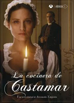 affiche série La Cuisinière de Castamar - Saison 1