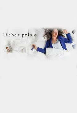 poster Là¢cher prise - Saison 4