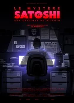 affiche série Le mystère Satoshi, aux origines du Bitcoin