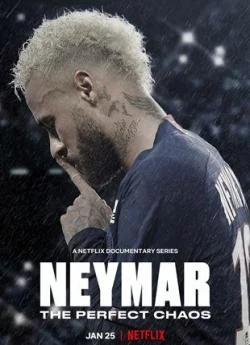 poster Neymar : Le chaos parfait - Saison 1