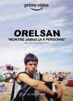 affiche série Orelsan – Montre Jamais ça à  Personne - Saison 1