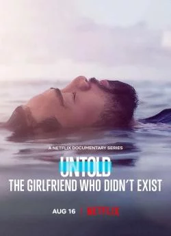 affiche série Untold: The Girlfriend Who Didn't Exist (2022) - Saison 1