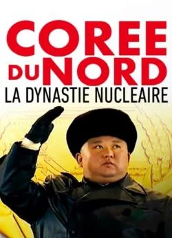 Affiche du film Corée du Nord, la dynastie nucléaire en streaming