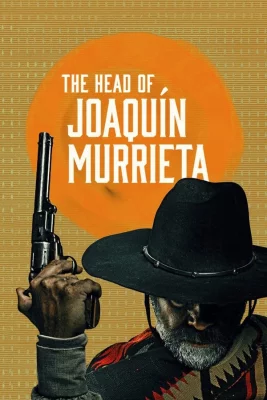 affiche série Mort ou vif Joaquín Murrieta - Saison 1