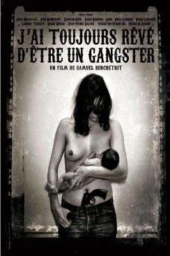 poster film J'ai toujours rêvé d'être un gangster