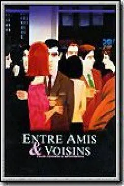 poster film Entre amis  and  voisins (Your Friends  and  Neighbors)