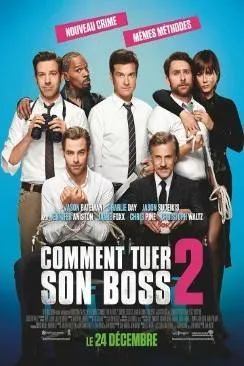 poster film Comment tuer son boss 2 (Horrible Bosses 2)