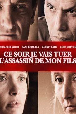 poster film Ce soir je vais tuer l'assassin de mon fils