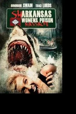 poster film Sharkansas Women's Prison Massacre