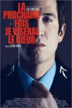 poster film La Prochaine fois je viserai le coeur