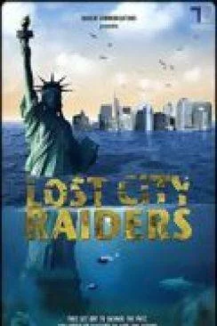 poster film Lost City Raiders : Le secret du monde englouti