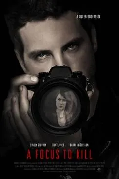 poster film A Focus To Kill (He's Watching)