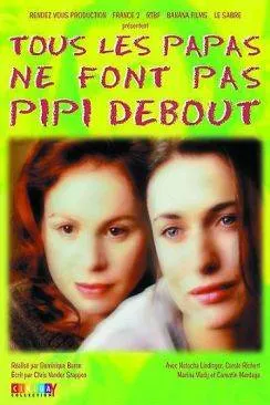 poster film Tous les papas ne font pas pipi debout