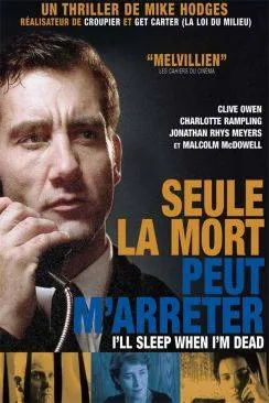 poster film Seule la mort peut m'arrêter (I'll Sleep When I'm Dead)