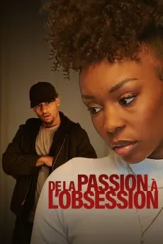 poster film De la passion à  l'obsession