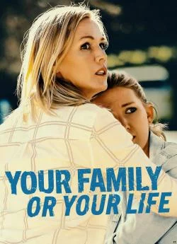 poster film Your Family or Your Life