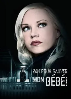 poster film 24h Pour Sauver Mon Bébé !