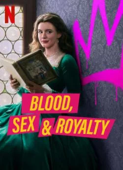 poster film Blood, Sex and Royalty - Saison 01