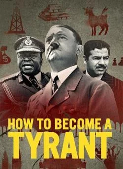 poster film How To Become A Tyrant - Saison 1