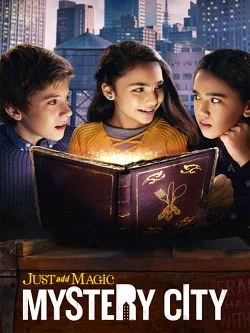 poster film Just Add Magic: Mystery City - Saison 1